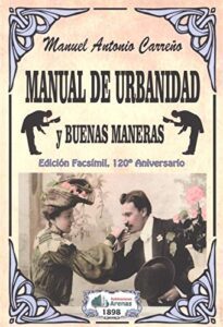 Imágen tomada de: https://www.protocolo.org/social/etiqueta-social/reflexiones-sobre-el-manual-de-urbanidad-de-carreno.html